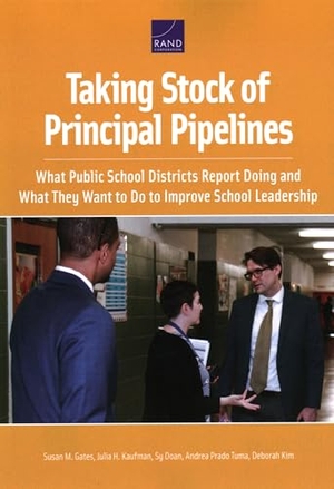 Gates, Susan M / Kaufman, Julia H et al. Taking Stock of Principal Pipelines: - What Public School Districts Report Doing and What They Want to Do to Improve School Leadership. RAND Corporation, 2020.