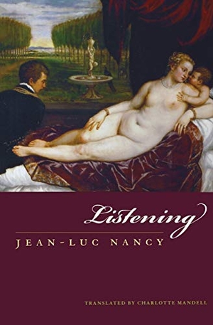 Nancy, Jean-Luc. Listening. Fordham University Press, 2007.