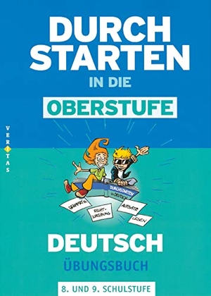 Ostner, Lieselotte / Radlmair, Elisabeth et al. Durchstarten in die Oberstufe - Deutsch. 8./9. Schuljahr - Übungsbuch - Übungsbuch 8. und 9. Schulstufe. Veritas Verlag, 2007.