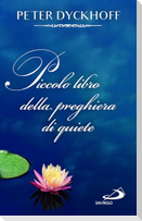 Piccolo libro della preghiera di quiete