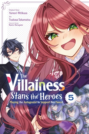 Mitikusa, Yamori. The Villainess Stans the Heroes: Playing the Antagonist to Support Her Faves!, Vol. 5 - Volume 5. Yen Press, 2026.