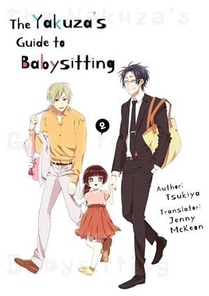 Tsukiya. The Yakuza's Guide to Babysitting Vol. 2. Kaiten Books LLC, 2022.