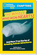 The Whale Who Won Hearts!: And More True Stories of Adventures with Animals