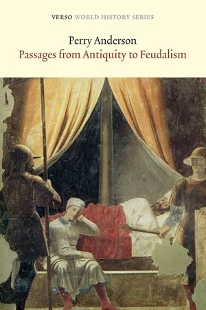 Anderson, Perry. Passages from Antiquity to Feudalism. Verso Books, 2013.