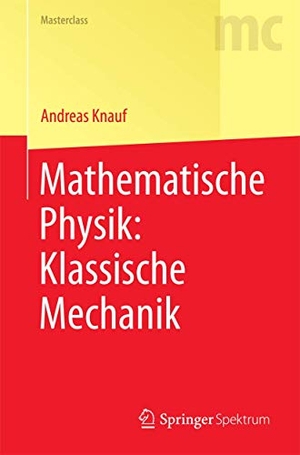 Knauf, Andreas. Mathematische Physik: Klassische Mechanik. Springer Berlin Heidelberg, 2017.