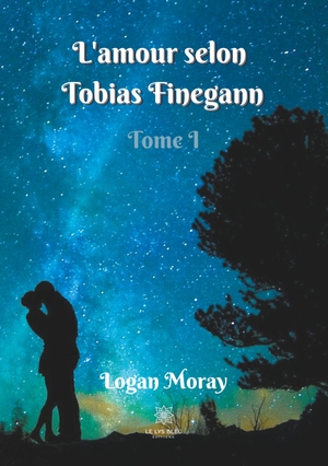 Moray, Logan. L'amour selon Tobias Finegann - Tome 1. Le Lys Bleu, 2021.