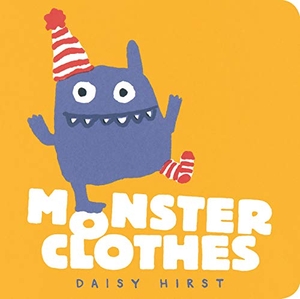 Hirst, Daisy. Monster Clothes. Walker Books - IWUK, 2020.