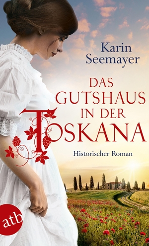 Seemayer, Karin. Das Gutshaus in der Toskana - Historischer Roman. Aufbau Taschenbuch Verlag, 2019.