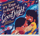 It's Time to Hush and Say Good Night