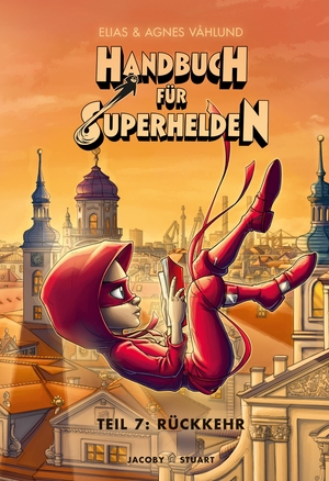 Våhlund, Elias. Handbuch für Superhelden - Teil 7: Rückkehr. Jacoby & Stuart, 2022.