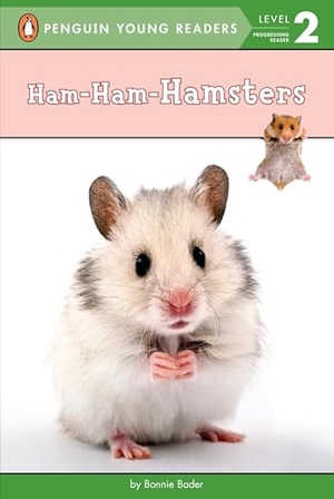 Bader, Bonnie. Ham-Ham-Hamsters. Penguin Young Readers Group, 2016.