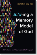 Bild-ing a Memory Model of God