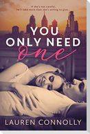 You Only Need One
