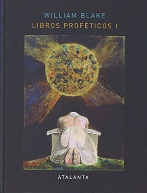 Blake, William / Patrick Harpur. Libros proféticos. Ediciones Atalanta, S.L., 2013.