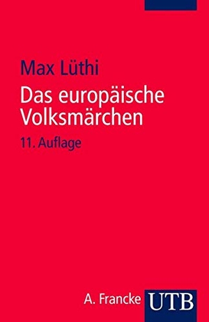 Lüthi, Max. Das europäische Volksmärchen - Form und Wesen. UTB GmbH, 2005.