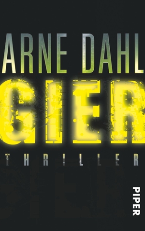 Dahl, Arne. Gier. Piper Verlag GmbH, 2013.