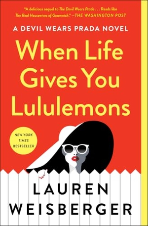 Weisberger, Lauren. When Life Gives You Lululemons. Scribner Book Company, 2019.