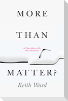 More Than Matter?