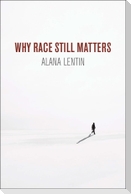Why Race Still Matters