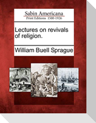 Lectures on Revivals of Religion.