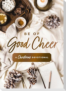 Be of Good Cheer
