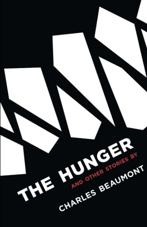 Beaumont, Charles. The Hunger - and Other Stories. Valancourt Books, 2013.
