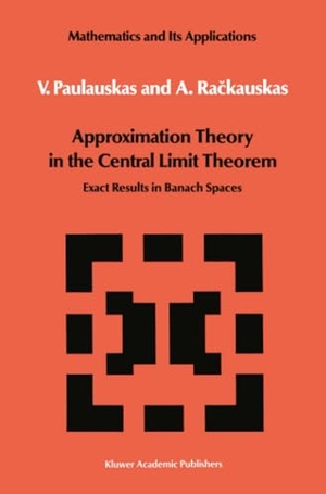 Rackauskas, A. / V. Paulauskas. Approximation Theory in the Central Limit Theorem - Exact Results in Banach Spaces. Springer Netherlands, 2012.