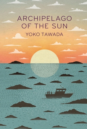 Tawada, Yoko. Archipelago of the Sun. Granta Publications, 2025.