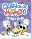Cantaloupe and Honeydo Bake a Cake