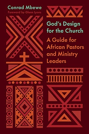 Mbewe, Conrad. God's Design for the Church - A Guide for African Pastors and Ministry Leaders. Crossway Books, 2020.