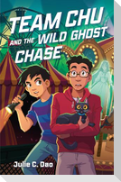 Team Chu and the Wild Ghost Chase