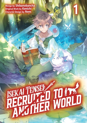 Kenichi. Isekai Tensei: Recruited to Another World: Volume 1 (Manga). Yen Press, 2025.