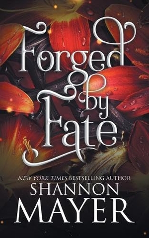 Mayer, Shannon. Forged by Fate. Hijinks Ink Publishing, 2026.