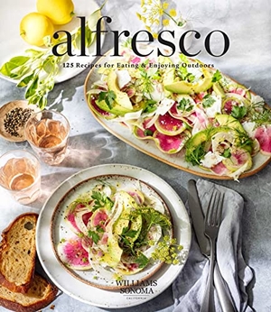 Weldon Owen. Alfresco - 125 Recipes for Eating & Enjoying Outdoors (Entertaining Cookbook, Williams Sonoma Cookbook, Grilling Recipes). Weldon Owen, 2022.