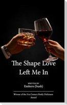The Shape Love Left Me In