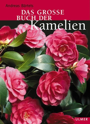 Bärtels, Andreas. Das grosse Buch der Kamelien. Ulmer Eugen Verlag, 2003.