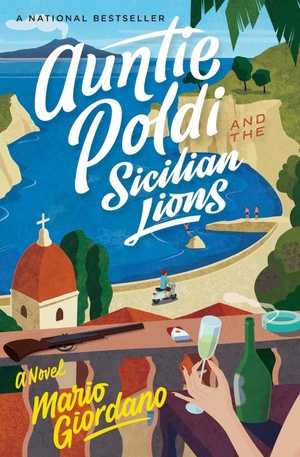 Giordano, Mario. Auntie Poldi and the Sicilian Lions. Houghton Mifflin, 2019.