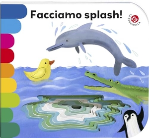 Mantegazza, Giovanna / Simona Mulazzani. Facciamo splash!. La Coccinella, 2024.