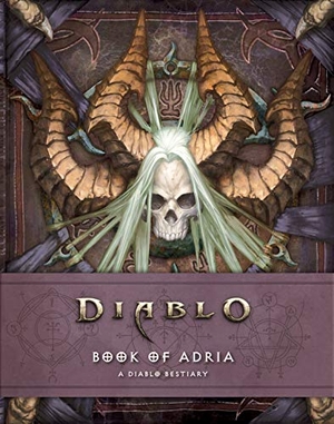 Brooks, Robert / Matt Burns. Diablo: Book of Adria - A Diablo Bestiary. Blizzard Entertainment, 2018.