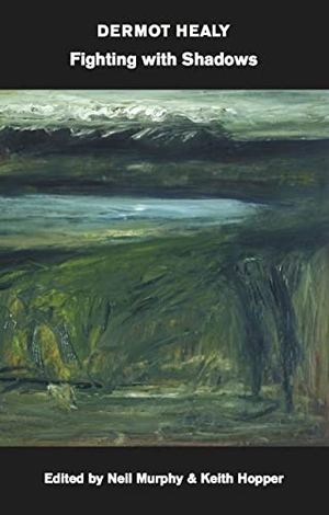 Healy, Dermot. Fighting with Shadows Or, Sciamachy. Deep Vellum Publishing, 2015.