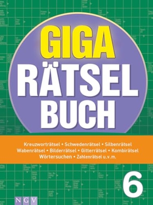 Giga-Rätselbuch 6 - Rätselspaß XXL | Der perfekte Rätselmix im Großformat. Naumann & Göbel Verlagsg., 2024.