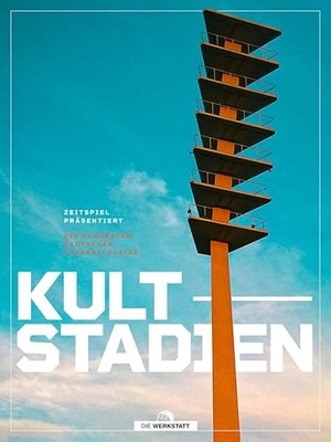 Grüne, Hardy / Zeitspiel. Kult-Stadien - Die schönsten deutschen Fußballplätze. Die Werkstatt GmbH, 2025.