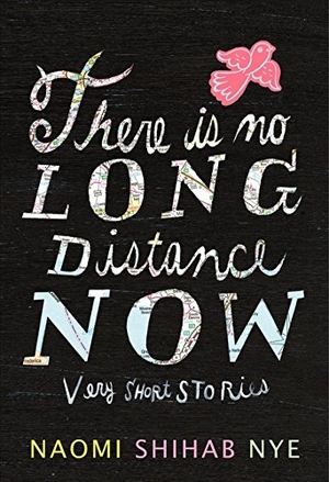 Nye, Naomi Shihab. There Is No Long Distance Now - Very Short Stories. HarperCollins, 2011.