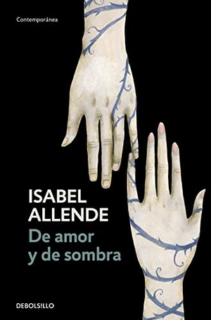 Allende, Isabel. De amor y de sombra. DEBOLSILLO, 2003.