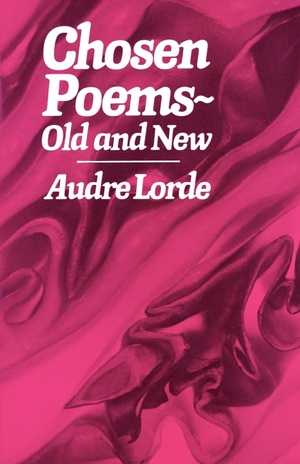 Lorde, Audre. Chosen Poems - Old and New. W. W. Norton & Company, 1982.