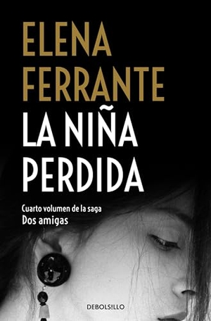 Ferrante, Elena. La Niña Perdida / The Story of the Lost Child. Prh Grupo Editorial, 2018.