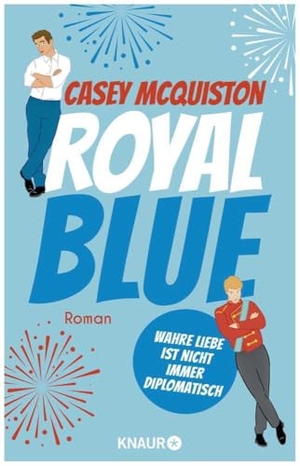 McQuiston, Casey. Royal Blue - Roman | "Royal Blue ist ein riesiger Spaß. Es ist romantisch, sexy, witzig und aufregend. Ich habe jede Sekunde geliebt." Taylor Jenkins Reid. Knaur Taschenbuch, 2023.