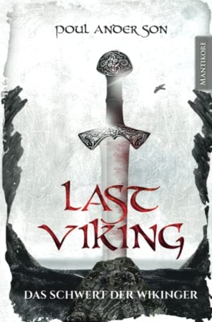 Anderson, Poul. The Last Viking 3 - Das Schwert der Wikinger. Mantikore Verlag, 2020.