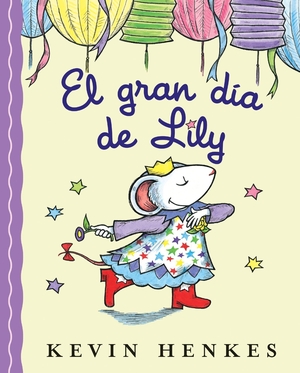 Henkes, Kevin. El Gran Día de Lily - Lily's Big Day (Spanish Edition). HarperCollins, 2026.
