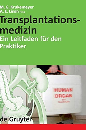 Lison, Arno E. / Manfred Georg Krukemeyer (Hrsg.). Transplantationsmedizin - Ein Leitfaden für den Praktiker. De Gruyter, 2006.